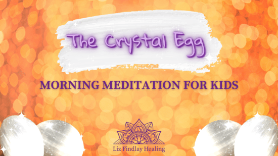 The Crystal Egg - Morning Meditation for Kids