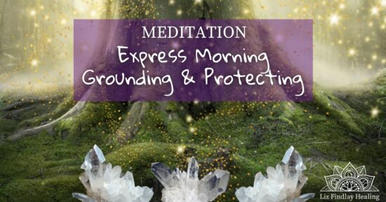 Express Morning Grounding Protecting Meditation