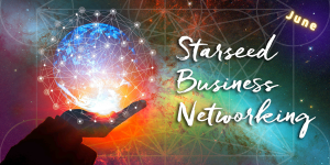 Read more about the article Starseed Business Networking – June Meeting