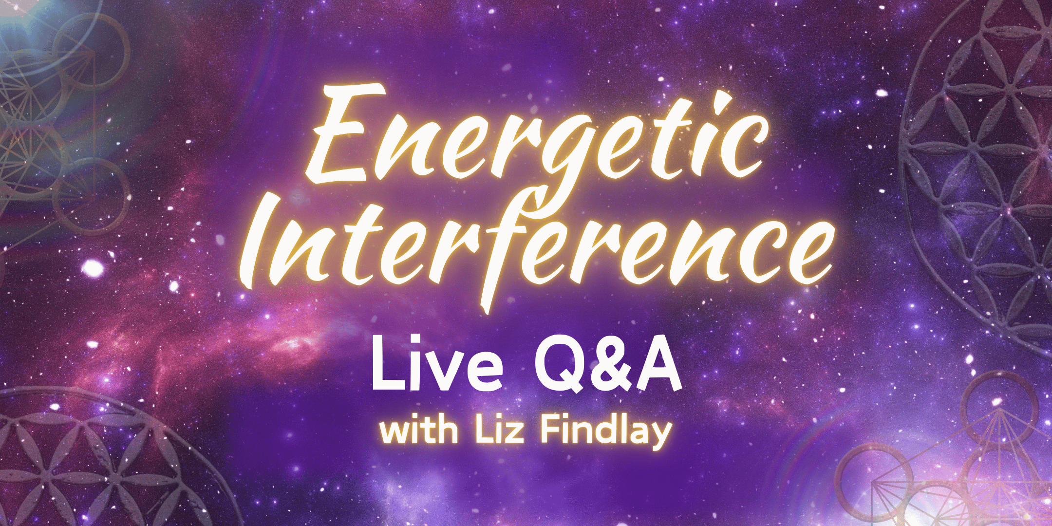 You are currently viewing Energetic Interference Live Q&A