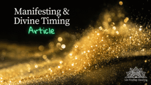 Read more about the article Manifesting & Divine Timing Article